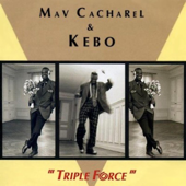 Triple force - Mav Cacharel & KEBO
