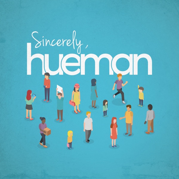 Sincerely, Hueman: Stories of Kindness and Doing Good Sincerely, Hueman: Stories of Kindness and Doing Good