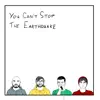 Stream & download You Can't Stop the Earthquake (feat. Sea Oh When, Darus & Tremor) - Single