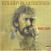 Golden Blues Songs - Kaz Lux & Guidlines Quartet
