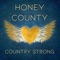 Country Strong - Honey County lyrics