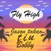 Fly High (feat. Bobby) - Single album lyrics, reviews, download