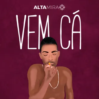 Vem Cá - Single by Altamira & Pelé MilFlows album reviews, ratings, credits