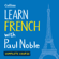 Paul Noble - Learn French with Paul Noble for Beginners – Complete Course