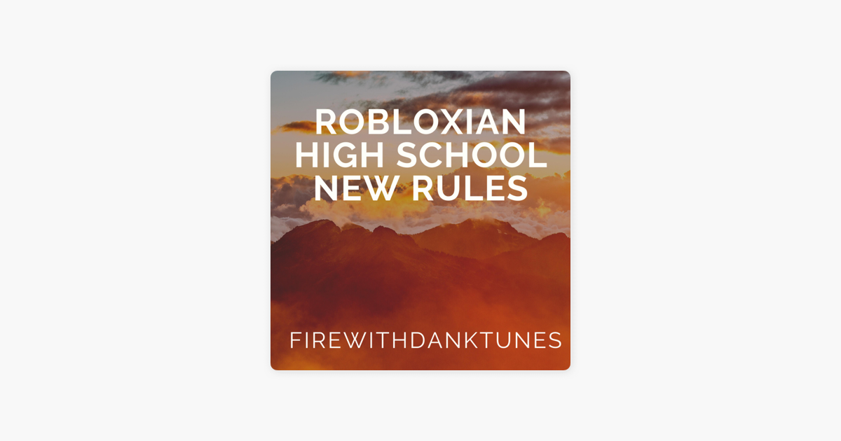 Robloxian Highschool New Rules Single By Firewithdanktunes On Apple Music - how to use radio in robloxian highschool 2019