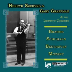 Brahms, R. Schumann & Others: Violin Sonatas (Live) by Henryk Szeryng & Gary Graffman album reviews, ratings, credits