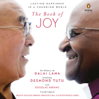 Dalai Lama, Desmond Tutu & Douglas Carlton Abrams - The Book of Joy: Lasting Happiness in a Changing World (Unabridged) artwork