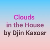 Clouds in the House artwork