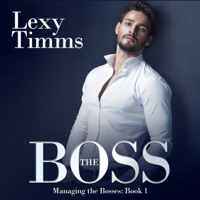 Lexy Timms - The Boss: Managing the Bosses, Book 1: Billionaire Romance (Unabridged) artwork