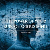 Joseph Murphy - The Power of Your Subconscious Mind artwork