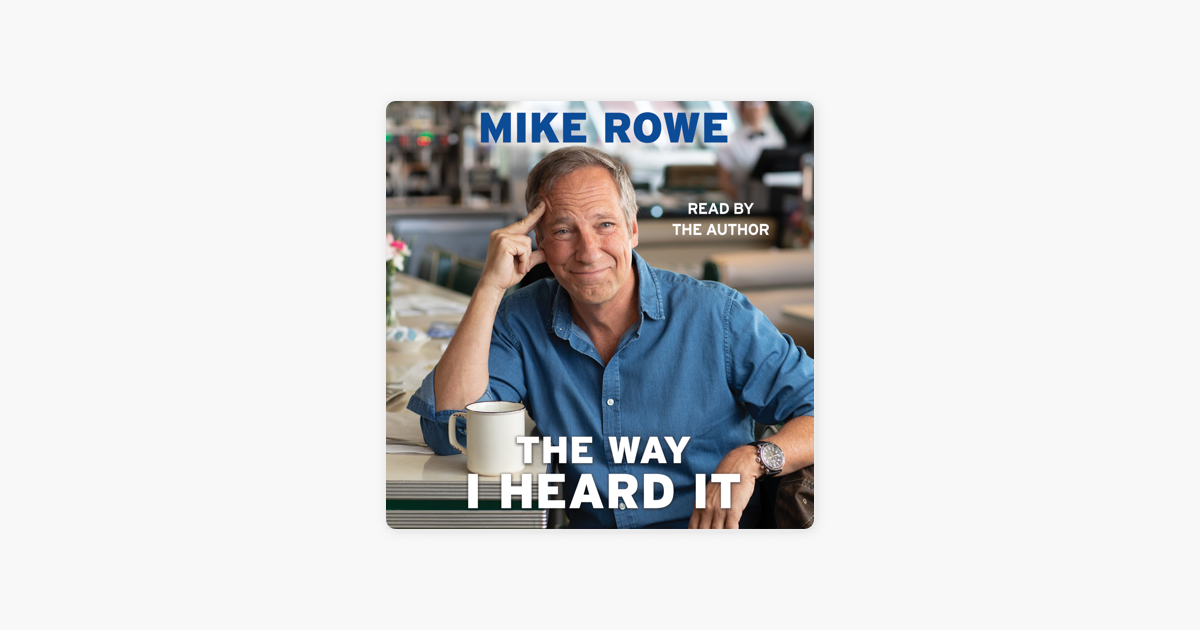 The Way I Heard It (Unabridged) - Mike Rowe The Way I Heard It (Unabridged) - Mike Rowe