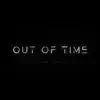 Out of Time - Single (feat. Zaid) - Single album lyrics, reviews, download