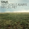 Why Does It Always Rain On Me? - Single