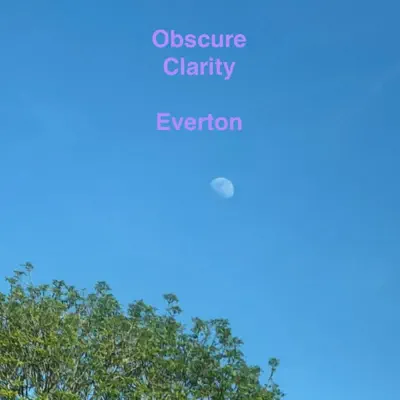 Obscure Clarity - Single - Everton