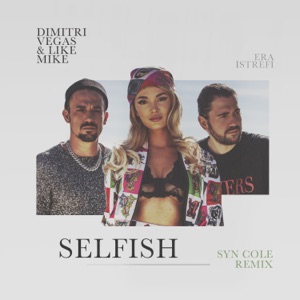 Dimitri Vegas & Like Mike & Era Istrefi Selfish