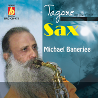 Michael Banerjee - Tagore On The Wings Of Sax artwork
