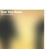 See You Soon - Single