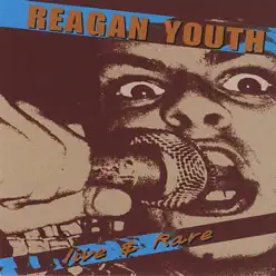 Live & Rare - Reagan Youth