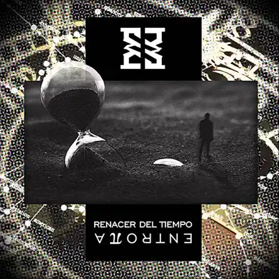 Entropía - Renacer del Tiempo Entropía - Renacer del Tiempo
