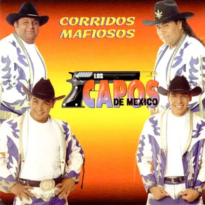 Corridos Mafiosos - Los Capos de Mexico
