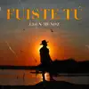 Fuiste Tú - Single album lyrics, reviews, download