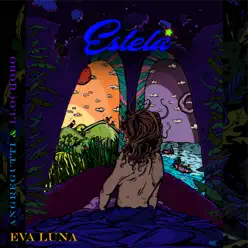 Estela (feat. Andregutti & Llochobo) - Single - Eva Luna
