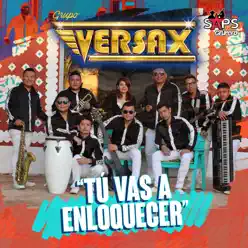 Tu Vas a Enloquecer - Single - Grupo Versax Tu Vas a Enloquecer - Single - Grupo Versax