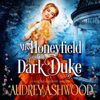 Audrey Ashwood - Miss Honeyfield and the Dark Duke: A Regency Romance Novel artwork