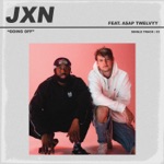 JXN - Going Off (feat. A$AP Twelvyy)