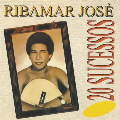 20 Sucessos - Ribamar Jose