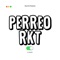 Perreo RKT (feat. Axis DJ) - Dura DJ lyrics