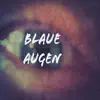Blaue Augen album lyrics, reviews, download