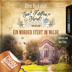Nathalie Ames ermittelt - Tee? Kaffee? Mord!, Folge 9: Ein Mörder steht im Walde (Ungekürzt)