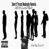 Don't Trust Nobody Remix (feat. Ladytbadd) [Remix] - Single album lyrics, reviews, download