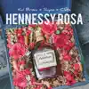 Stream & download Hennessy Rosa (feat. Kid Brocc & Cletz) - Single