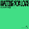 CLIENTS - Waiting for Love
