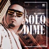 Solo Dime - Single