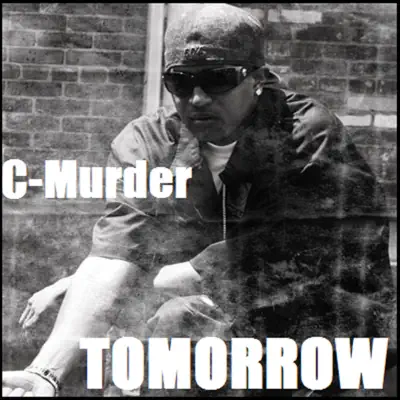 Tomorrow - C-Murder