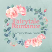 Fairytale Romance - Acoustic Disney Covers artwork