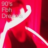 90's Fbh Dreams