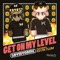 Get On My Level (feat. Kevin Flum) - SAYMYNAME lyrics