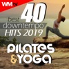 40 Best Downtempo Hits 2019 For Pilates & Yoga (40 Unmixed Compilation for Fitness & Workout 90 - 100 Bpm)