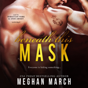 Beneath This Mask: Beneath Series, Volume 1