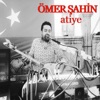 Ömer Şahin - Atiye