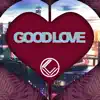 Stream & download Good Love