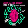 Feel It Too (feat. Danny Fernandes) - Single album lyrics, reviews, download