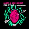 Stream & download Feel It Too (feat. Danny Fernandes) - Single