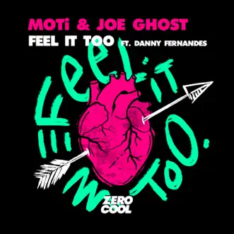 Feel It Too (feat. Danny Fernandes) - Single by MOTi & Joe Ghost album reviews, ratings, credits