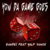 Stream & download How da Game Goes (feat. Half Ounce) - Single