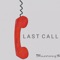 Last Call - Blueraxg3k lyrics